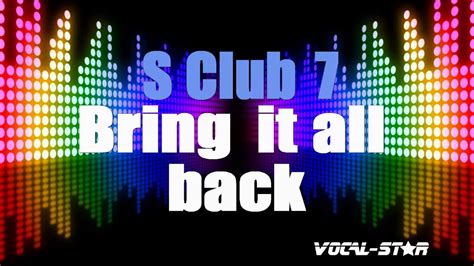 S Club 7 Bring It All Back Karaoke Version With Lyrics Hd Vocal Star Karaoke Youtube