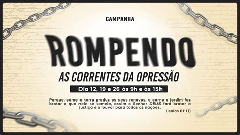 Campanha Rompendo As Correntes Da Opress O Youtube