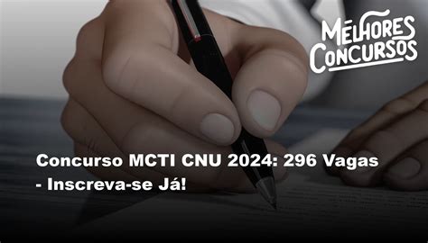 Concurso MCTI CNU 2024 296 Vagas Inscreva se Já