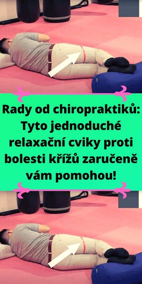 Rady Od Chiropraktik Tyto Jednoduch Relaxa N Cviky Proti Bolesti