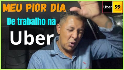 Literalmente ESSE FOI MEU PIOR DIA NA UBER 99pop Uber Indriver