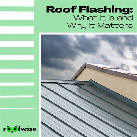 Roof Flashing What It Is And Why It Matters Roofwise