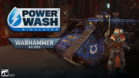 PowerWash Simulator Tauche Mit Dem Warhammer 40 000 DLC In Das