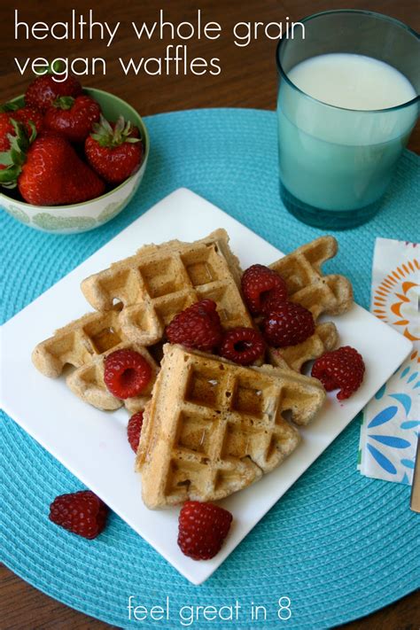 Healthy Whole Grain Vegan Waffles Feel Great In 8 Blog