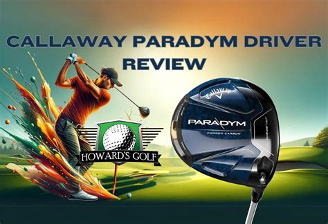 Callaway Paradym Driver Review Unleash Your Golfing Potential