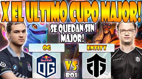 OG VS ENTITY BO1 FINAL TIEBREAKER BZM YURAGI VS WATSON DPC WEU