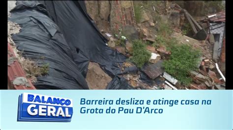 Barreira Desliza E Atinge Casa Na Grota Do Pau D Arco Youtube