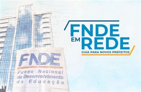 Fnde Lan A Guia Para Novos Prefeitos Conviva Educa O