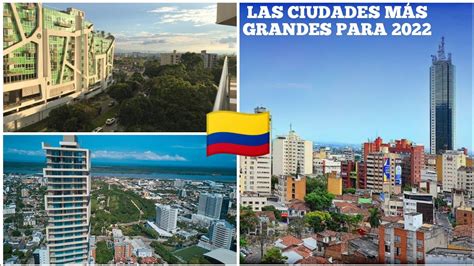 ATENCIÓN LAS 15 CIUDADES MÁS POBLADAS EN COLOMBIA 2022 OFICIAL YouTube