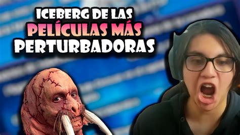 Reaccion Iceberg De Peliculas Perturbadoras YouTube