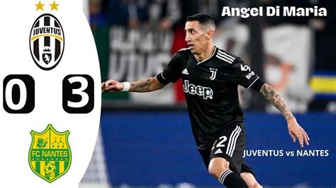 Angel Di Maria Hattrick Goal Vs Nantes Hd Juventus Vs Nantes