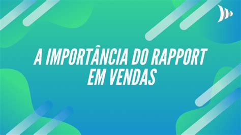 Rapport o que é e dicas sobre como aplicar em vendas