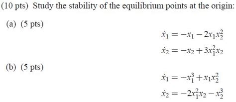 Solved Pts Study The Stability Of The Equilibrium Chegg