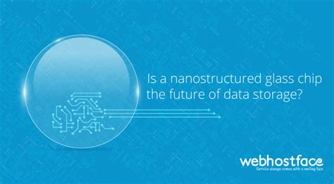 Is A Nano Structured Glass Chip The Future Of Data Storage