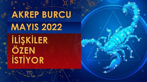 AKREP BURCU MAYIS 2022 BURÇ YORUMU YouTube