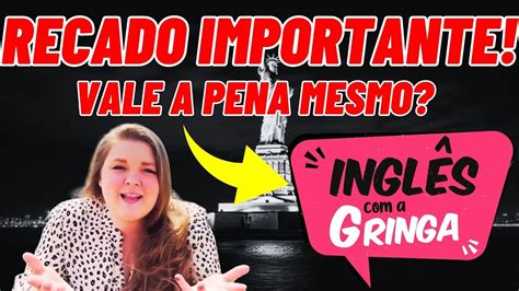 OPINIÃO Curso Inglês a Gringa Vale a Pena Inglês a Gringa É