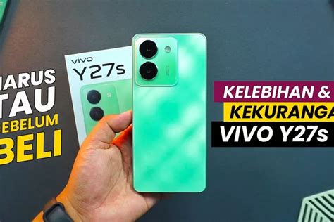 Ketahui Sebelum Membeli Ini Dia Kelebihan Dan Kekurangan Vivo Y S