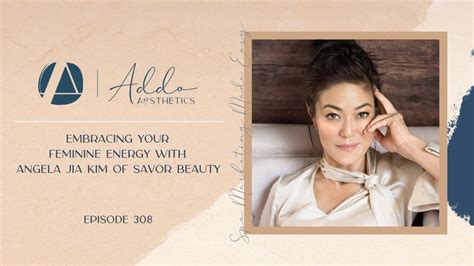 Embracing Your Feminine Energy With Angela Jia Kim Of Savor Beauty