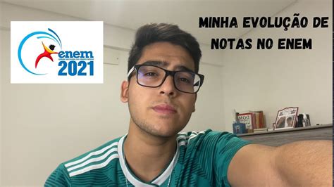 Minha Evolução de Notas no Enem YouTube