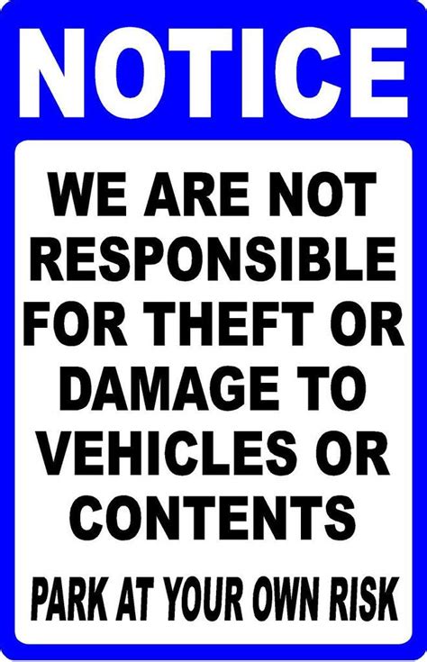 Notice We Are Not Responsible For Theft Or Damage To Vehicle Park At