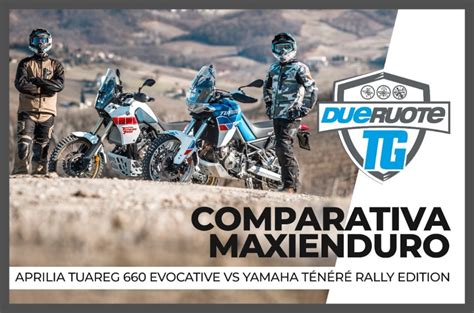 Aprilia Tuareg Vs Yamaha Tenere Video Comparativa Maxienduro