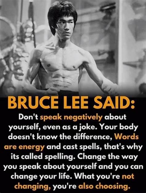 Bruce Lee Said Don T Speak Negatively About Yourself Even As A Joke