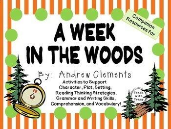 A Week In The Woods By Andrew Clements Novel Study By Teach With Tracy