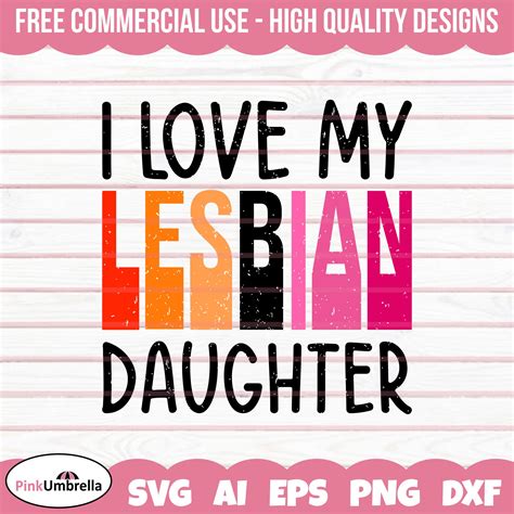 I Love My Lesbian Daughter Svg Human Rights Svg Lgbtq Svg Inspire Uplift