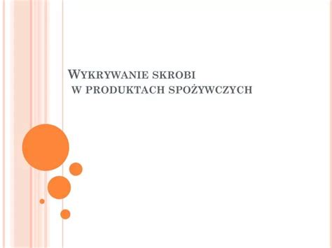 PPT Wykrywanie skrobi w produktach spożywczych PowerPoint