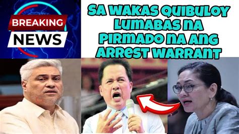 BREAKING NEWS SA WAKAS LUMABAS NA ARREST WARRANT NI QUIBULOY PIRMADO NA