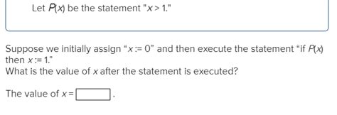 Solved Let Px Be The Statement X 1 Suppose We Initially