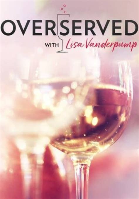 Overserved With Lisa Vanderpump Temporada Ver Todos Los Episodios