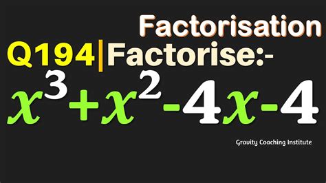 Q194 Factorise X 3 X 2 4x 4 Factorise X3 X2 4x 4 Factorise X Cube