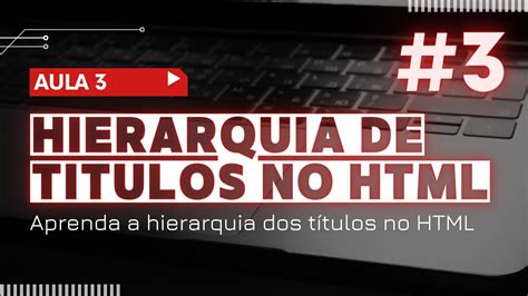 Curso De Html Aula Hierarquia De T Tulos Links E Par Grafo Youtube