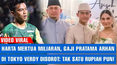 Harta Mertua Miliaran Gaji Pratama Arhan Di Tokyo Verdy Disorot Tak