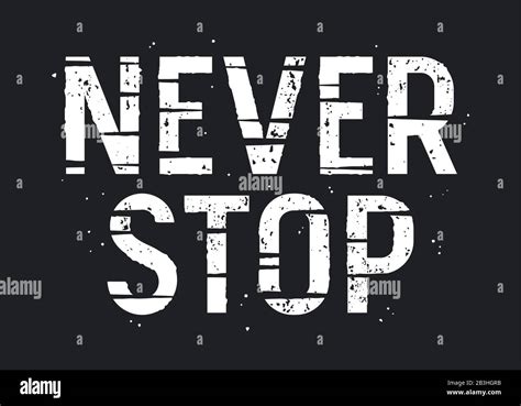 Never Stop Slogan T Shirt Design Stock Vector Image Art Alamy