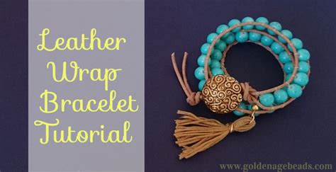 Diy Leather Wrap Bracelet Tutorial Golden Age Beads Blog