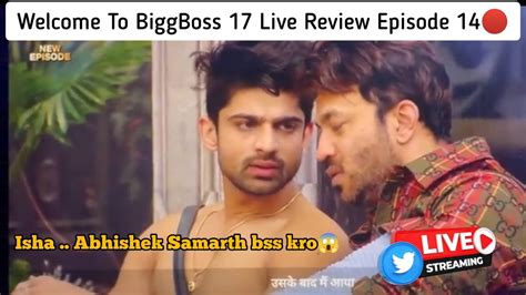 Biggboss 17 Episode 14 Review 🔴 Isha Abhishek Samarth Bss Kro🥲 Bb17