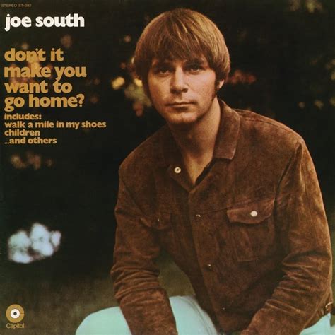 Joe South - Don’t It Make You Want to Go Home Lyrics and Tracklist | Genius