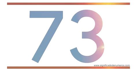 QUE SIGNIFICA EL NÚMERO 73 - Significado de los Números