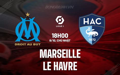 Nh N Nh B Ng Marseille Vs Le Havre V Qg Ph P