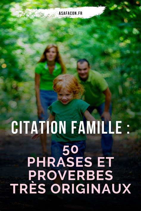 Citation Famille 50 Phrases Et Proverbes Très Originaux