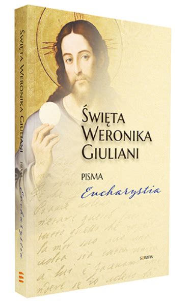 Wi Ta Weronika Giuliani Pisma Eucharystia Wydawnictwowam Pl