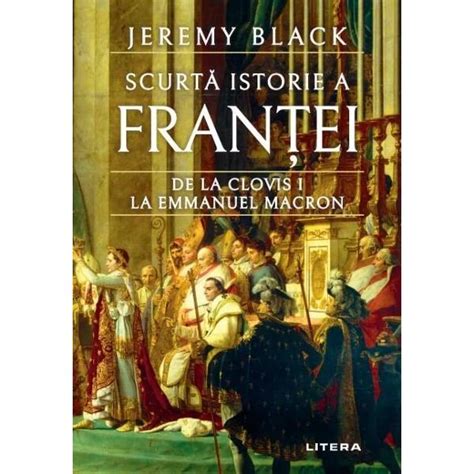 Scurta Istorie A Frantei Jeremy Black Libraria Clb