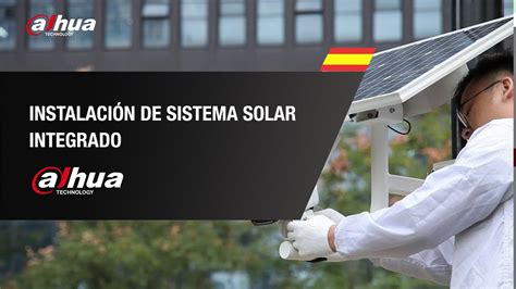 Instalaci N De Sistema Solar Integrado Dahua By Demes Youtube