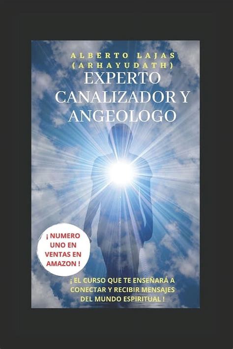 Experto Canalizador Y Angeologo El Curso Que Te Ense Ar A Conectar