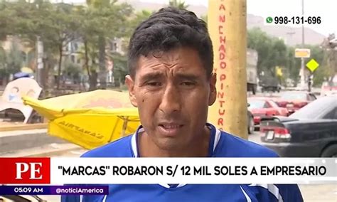 San Martín de Porres Marcas robaron 12 mil soles a empresario