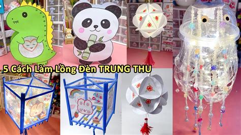 5 Cách làm LỒNG ĐÈN TRUNG THU đơn giản DIY lanterns Liam Channel