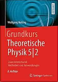 Grundkurs Theoretische Physik Quantenmechanik Methoden Und