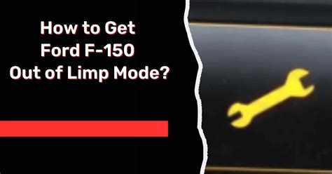 How To Get Ford F 150 Out Of Limp Mode AutoGlobes